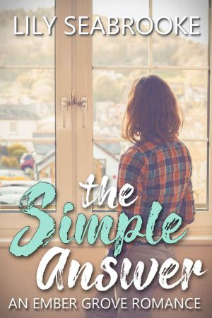 [Ember Grove Romances 01] • The Simple Answer